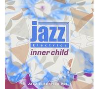 Jazz Electrica Vol.1 Inner Child