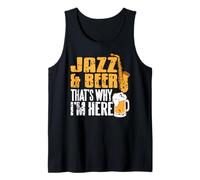Jazz Et Bière Voilà Pourquoi Je suis Là Humour Débardeur