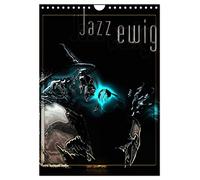 Jazz Ewig (Wandkalender 2026 DIN A4 hoch), CALVENDO Monatskalender: Bilder des ewigen Jazzblues