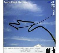 Jazz Fantasy - Every Breath We Take [Import]