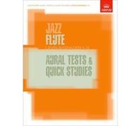 Jazz Flute Aural Tests and Quick Studies Levels/Grades 1-5 (ABRSM Exam Pieces) Abrsm (Auteur)
