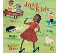 JAZZ FOR KIDS: SING,CLAP,WIGGLE & SHAKE CD NEUF