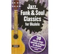Jazz, Funk & Soul Classics For Ukulele