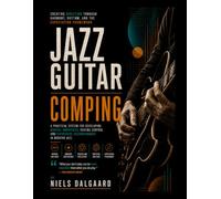 Jazz Guitar Comping: Creating Direction Through Harmony, Rhythm, and the Expectation Framework