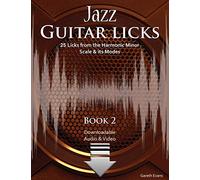 Jazz Guitar Licks: 25 Licks from the Harmonic Minor Scale & its Modes with Audio & Video