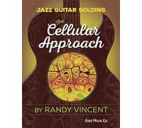 Randy Vincent – Jazz Guitar Soloing: The Cellular Approach – Reliure spirale