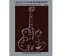 Jazz Guitar Workshop Book I - Daily Warm Ups For Guitar Tab Edition