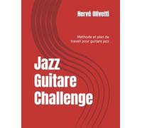 Jazz Guitare Challenge: Méthode et plan de travail pour guitare jazz