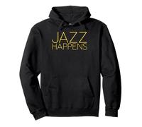 Jazz Happens - Phrase drôle de jazzman Sweat à Capuche