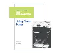 Jazz Improvisation: Using Chord Tones