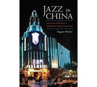 Jazz in China: From Dance Hall Music to Individual Freedom of Expression - [Version Originale] Inconnu (Auteur)