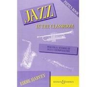 Jazz in the Classroom: Pupil's Book: Practical Sessions in Jazz and Improvisation - [Version Originale] Inconnu (Auteur)