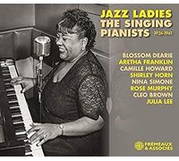Jazz Ladies The Singing Pianists 1926 - 1961