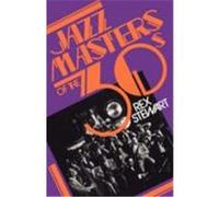 Jazz Masters of the Thirties, Macmillan Jazz Masters Series. Rex William Stewart (Auteur)