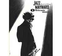 Jazz Maynard Intégrale, Tome 1 - Trio Noir