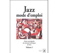 Jazz mode d'emploi petite encyclopedie des donnees techniques de base vol.1 Philippe Baudoin (Auteur)