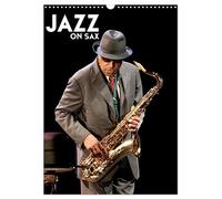 Jazz on sax (Calendrier mural 2027 DIN A3 horizontal), CALVENDO calendrier mensuel: Saxophone, le souffle du jazz