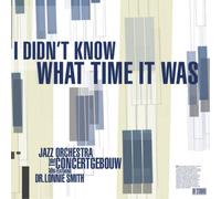 Jazz Orchestra of the Concertgebouw & Dr. Lonnie I Don't Know What Time (Vinyl)