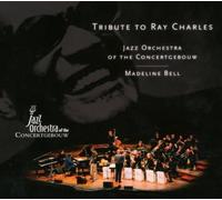 Jazz Orchestra of the Concertgebouw - Tribute to Ray Charles Feat: M.Bell [Import]