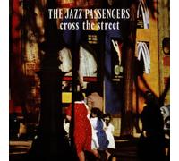 Jazz Passengers, the - Cross The Road [Import]