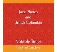 Jazz Photos and British Columbia: Notable Times