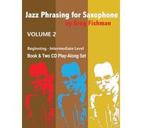 Jazz Phrasing for Saxophone Volume 2