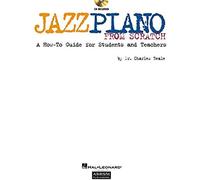 Jazz Piano From Scratch A How-To Guide For Students And Teachers - Book/Online Audio