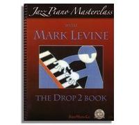 Jazz Piano Masterclass with Mark Levine - The Drop 2 Book