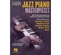 Jazz Piano Masterpieces - Note-For-Note Transcriptions Of The Greatest Jazz Performances Of All Time