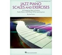 Jazz Piano Scales and Exercises: An Engaging Way to Practice Scale Patterns and Etudes While Learning Jazz