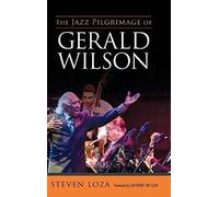 Jazz Pilgrimage Of Gerald Wilson