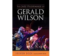 Jazz Pilgrimage Of Gerald Wilson
