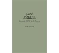 Jazz Poetry, Contributions to the Study of Music and Dance Sascha Feinstein (Auteur)