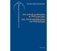 Jazz, pouvoir et subversion de 1919 à nos jours Jazz, Macht und Subversion von 1919 bis heute