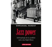 Jazz power. Anthropologie de la condition noire chez Ralph Ellison.