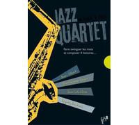 Jazz Quartet - Faire Swinguer Les Mots Et Composer 4 Histoires
