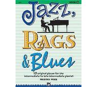 Jazz, Rags & Blues, Bk 3: 10 Original Pieces For The Intermediate To Late Intermediate Pianist