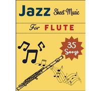 Jazz Sheet Music for Flute: 35 Songs For Flute Solo