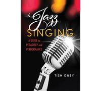 Jazz Singing: A Guide to Pedagogy and Performance