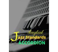 Jazz Standards Accordion Songbook: Collection Of 19 Songs