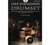 Jazz Standards for Drumset: A Comprehensive Guide to Authentic Jazz Playing Using 12 Must-know Tunes