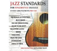 Jazz Standards For Fingerstyle Ukulele: 10 Arrangements For Ukulele Solo