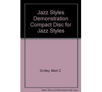 Jazz Styles Demonstration Compact Disc for the textbook Jazz Styles: History and Analysis by Mark C. Gridley (2000-04-03)