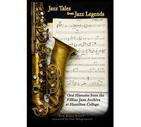 Jazz Tales from Jazz Legends: Oral Histories from