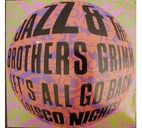 Jazz & The Brothers Grimm - Jazz & The Brothers Grimm - (Let's All Go Back) Disco Nights , Just The Way You Like It - Ensign