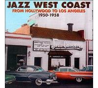Jazz west coast from hollywood to los angeles 1950 1958 E