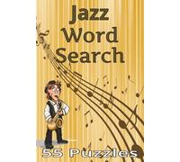 Jazz Word Search: Jazz Word Search Puzzle Book | 6 x 9 inch paperback | perfect for travel, commutes, or bedside solving | 55 Jazz themed puzzles to challenge and entertain