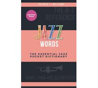 Jazz words The essential jazz pocket dictionary - Patrick Williams - Books On Demand - broché - Dictionnaire et encyclopédie