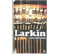 Jazz Writings, Continuum Impacts Philip Larkin (Auteur)