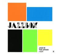 Jazzbox - Jazz is The Grass I Cut [Import]